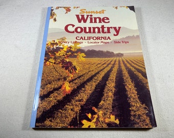 Wine Country California | Vintage Sunset Magazine Guide Book 1987 | Napa Sonoma Central Coast