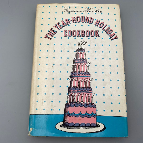 The Year-Round Holiday Cookbook by Suzanne Huntley | Vintage Cook Book 1969