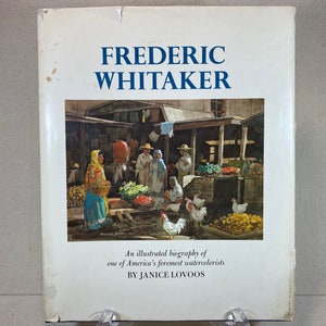 Frederic Whitaker by Janice Lovoos | Vintage Coffee Table Art Book | American Watercolor Painter 1972