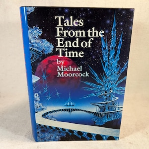 Tales From the End of Time by Michael Moorcock | Vintage Hardcover Science Fiction Fantasy Book 1989