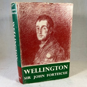 Wellington by Sir John Fortescue | Vintage Hardcover Biography British History Book | Third Edition 1960