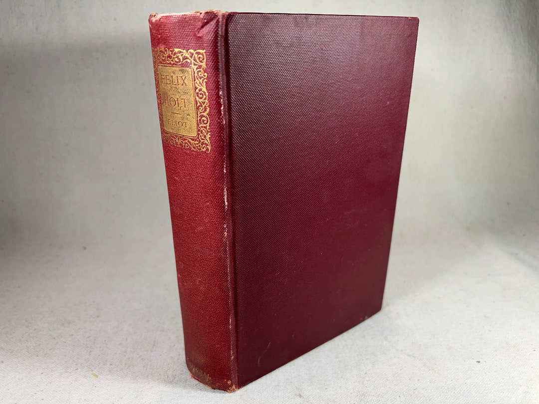 Felix Holt by Eliot National Book Company, New York 1890s Gold