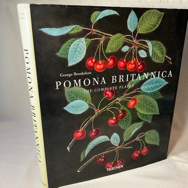 Pomona Britannica: The Complete Plates by George Brookshaw Vintage 19th Century Great Britain Horticulture Art Coffee Table Book by Taschen