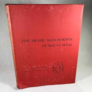 The Arabic Manuscripts of Mount Sinai by Aziz Suryal Atiya | American Foundation for the Study of Man | Vintage Holy Land History Book 1955