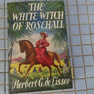 Classic Book The White Witch of Rosehall 11th Printing 1976 by Herbert G. de LIssser Hardcover Dustcover 255 Pages