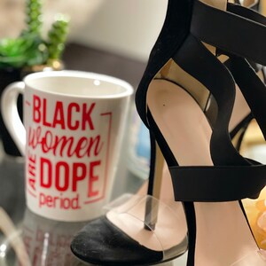 Black Women are Dope Coffee/ Tea Mugs