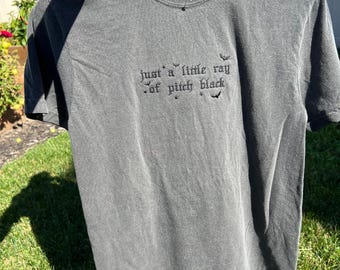 Just a Little Ray of Pitch Black Tshirt Embroidered