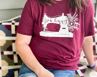 SEW HAPPY - Crew neck - Quilter Tee - Mauve - Bella + Canvas - Unisex Sizing - Maroon - Sewing Shirt - Sewing Machine Shirt - Quilter Gift