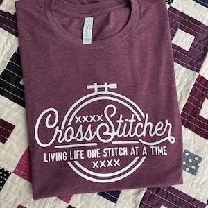 UNISEX TEE Cross Stitcher Livin' Life One Stitch at a Time Cross Stitch Gift Cross Stitcher Stitcher Embroidery Gift Maroon image 3