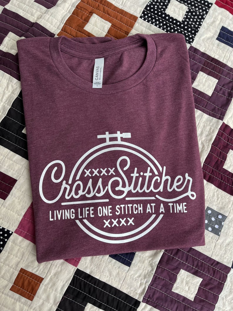 UNISEX TEE Cross Stitcher Livin' Life One Stitch at a Time Cross Stitch Gift Cross Stitcher Stitcher Embroidery Gift Maroon image 3