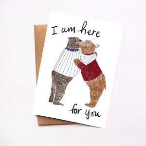 Carte d’empathie, je suis ici pour vous, soyez bien, Prenez soin De la carte de note, carte de sympathie, animaux mignons, carte d’amitié, aimé, illustration d’ours