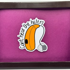 Pegatina para audífonos para sordos o con problemas de audición Can’t Hear The Haters Pride