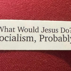 WWJD? Socialism. Sticker SMALL STICKER