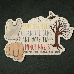 Save the Bees, etc, etc, Punch Nazis Sticker