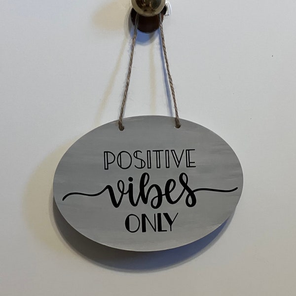 Positive vibes only. Wood, Hand Painted, Vinyl lettered, Positive vibe sign. 6.5"x4.5".