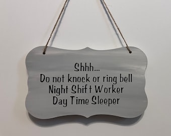 Shhh... Do not knock or ring bell night shift worker daytime sleeper. Wood, Hand Painted, Vinyl Lettering, Night Shift Worker Gift.7"x4.5".