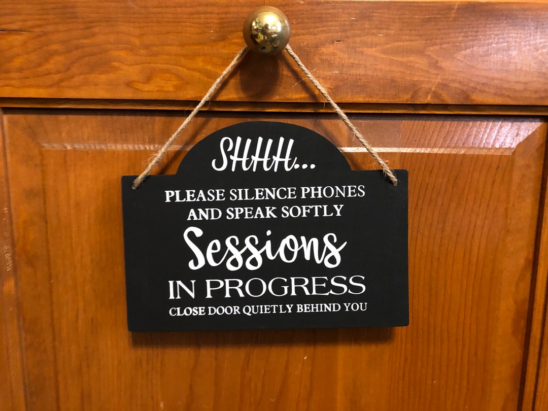 Shhh. Please Silence Phones Speak Softly Sessions in Progress. Wood ...