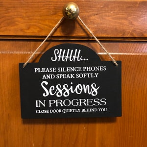 Shhh. Please silence phones speak softly Sessions in progress. Wood, Hand Painted, Vinyl lettering, Door sign. 7.5&quot;x5.5&quot;.