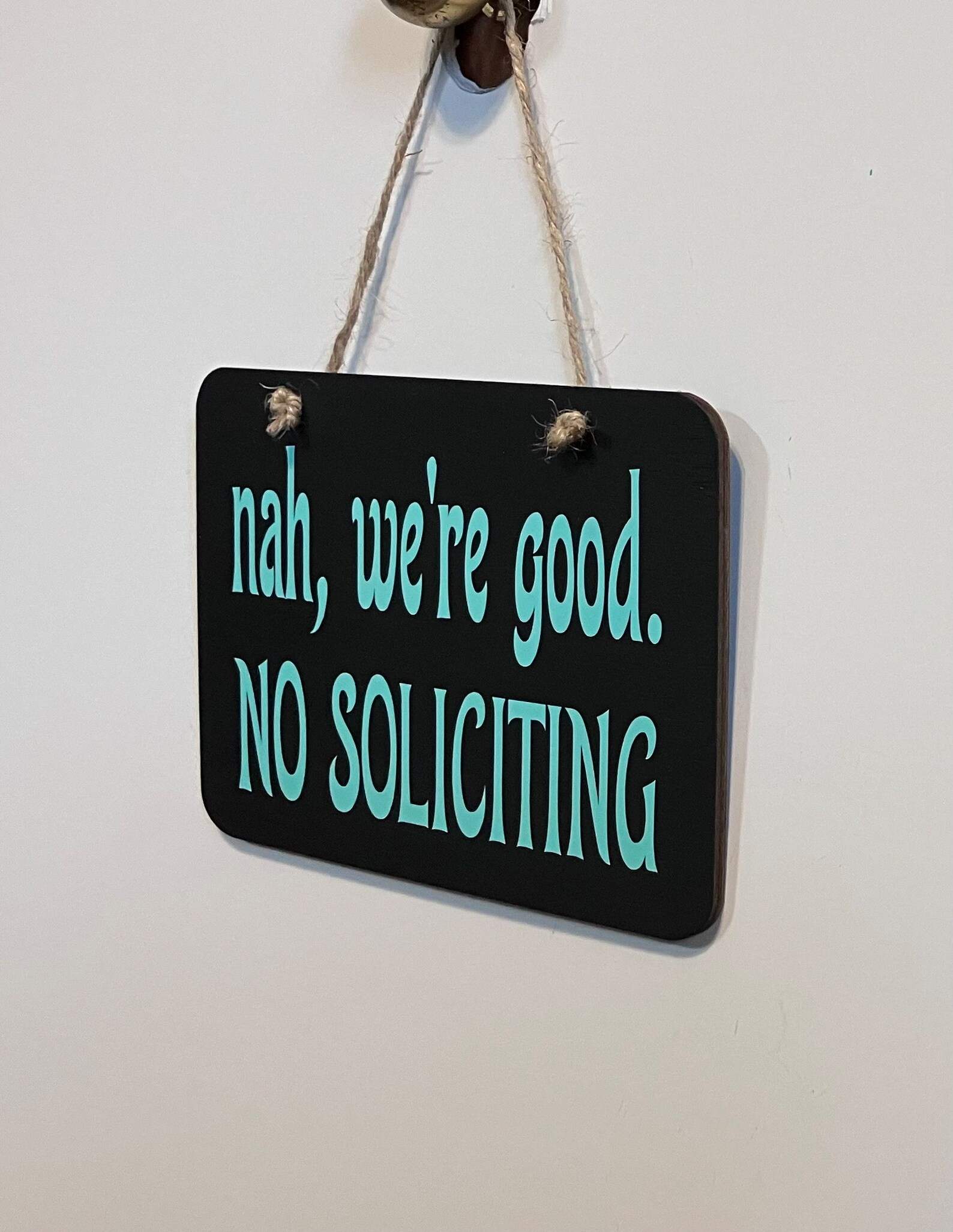 Nah, We're Good No Soliciting. Wood, Hand Painted, Vinyl Lettering, No ...