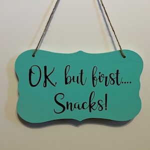 OK but first snacks! Wood, Hand Painted, Vinyl Lettering, Breakroom, Kitchen, game day. 7&quot;x4.5&quot;.