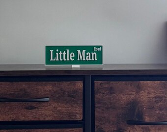 3D Printed Desk or Table sign. Street sign. Little Man, Gift Decor, Light Weight. 2.25" x 6" x .28" with stand