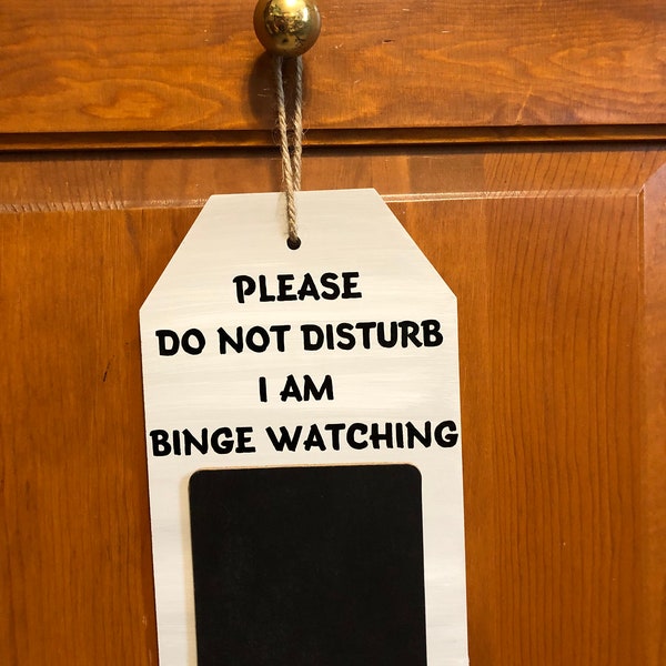 Do not disturb binge watching door hanger with little chalk board. Wood, Hand Painted, Vinyl lettering. 9 1/4"x8.5"