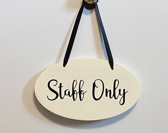 Staff Only. Wood, Hand Painted, Vinyl Lettering, Staff only sign. 7.5"x5".
