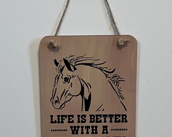 Life is better with a HORSE sign. Wood, Hand Painted, Vinyl Lettering, Fun Horse sign. 6.5" x 4.5 ".