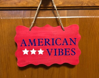 American Vibes. Wood, Hand Painted, Vinyl Lettering, Patriotic, Patriot. 7.5"x5".
