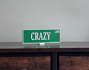3D Printed Desk or Table sign. Crazy Lane Street sign. Funny Home Decor, Light Weight. 2.25" x 6" x .28" with stand