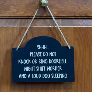 Night Shift Worker Door Sign, Please Do Not Knock or Ring Doorbell, Sleeping Dog Sign, Do Not Disturb Hanging Wood Sign. 7.5"x5.5" image 9
