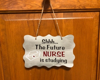 Shhh...The future nurse is studying. Wood, hand painted, vinyl lettering, Future nurse sign. 7.5" x 5".