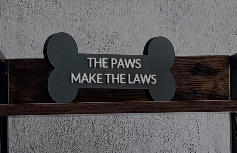 Paws Lettering 3d Sign The Paws Make the Laws, Funny Dog Bone Sign, Dog Lover Decor, 3D ...