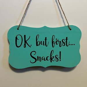 OK but first snacks! Wood, Hand Painted, Vinyl Lettering, Breakroom, Kitchen, game day. 7"x4.5".