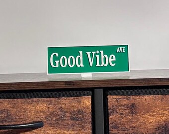 3D Printed Desk or Table sign. Street sign. Good Vibe, Gift Decor, Light Weight. 2.25" x 6" x .28" with stand