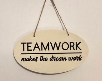 Teamwork makes the dream work. Wood, Hand Painted, Vinyl Lettering, Positive thinking sign. 7.5"x5".