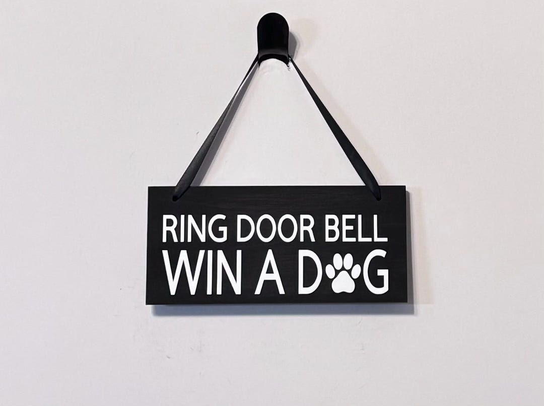 Ring Doorbell Win a Dog. Wood, Hand Painted, Vinyl Lettering. 7.5