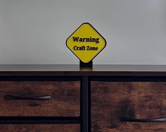 3D Printed Warning Craft Zone Sign, Craft Room desk decor, Light Weight. 5.25" x 4.9" x .28" Stand Included.
