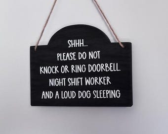 Do not disturb Night Shift Worker and a loud dog sleeping. Wood, Hand Painted, Vinyl lettering, 7.5"x5.5".