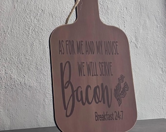 As For Me and My House We Will Serve Bacon 24/7, Fun Kitchen Cutting Board Decor, Serve Bacon All Day, 8.5"x4.5".
