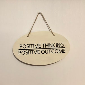 positive thinking positive outcome. Wood, Hand Painted, Vinyl lettering, Positive sign. 7.5&quot;x5&quot;.