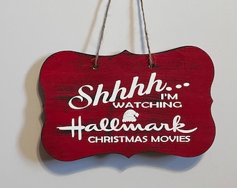 Shhh... I'm watching Hallmark Christmas movies. Wood, Hand Painted, Vinyl Lettering, Fun Christmas movie sign. 7" x 4.5".