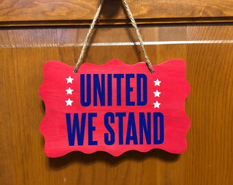 United We Stand. Wood, Hand Painted, Vinyl Lettering, Patriotic, Patriot. 7.5"x5".