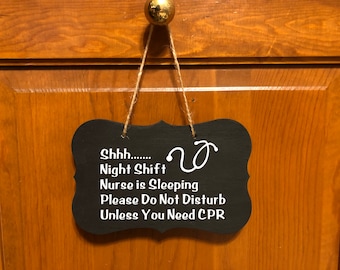 Shhh... Night shift nurse sleeping please do not disturb unless you need cpr. Wood, Hand painted, Vinyl lettering, nurse sign. 7x4