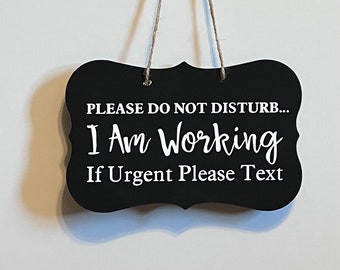 Do not disturb I am working If urgent Please text. Wood, Hand Painted, Vinyl Lettering, Home office, Office. 7"x4.5".