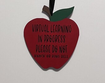 Virtual learning in progress Please do not disturb. Wood, Laser cut apple sign, Hand Painted, Vinyl Lettering, Home school sign. 6" x 7".