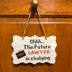 Shhh...The Future Lawyer is studying. Wood, Hand Painted, Vinyl Lettering, Future Lawyer. 7.5&quot;x5&quot;.