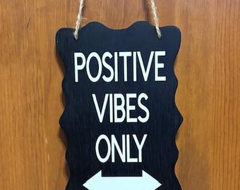 Positive Vibes Only. Wood, Hand Painted, Vinyl Lettering, Positive thinking. 7.5" x 5".