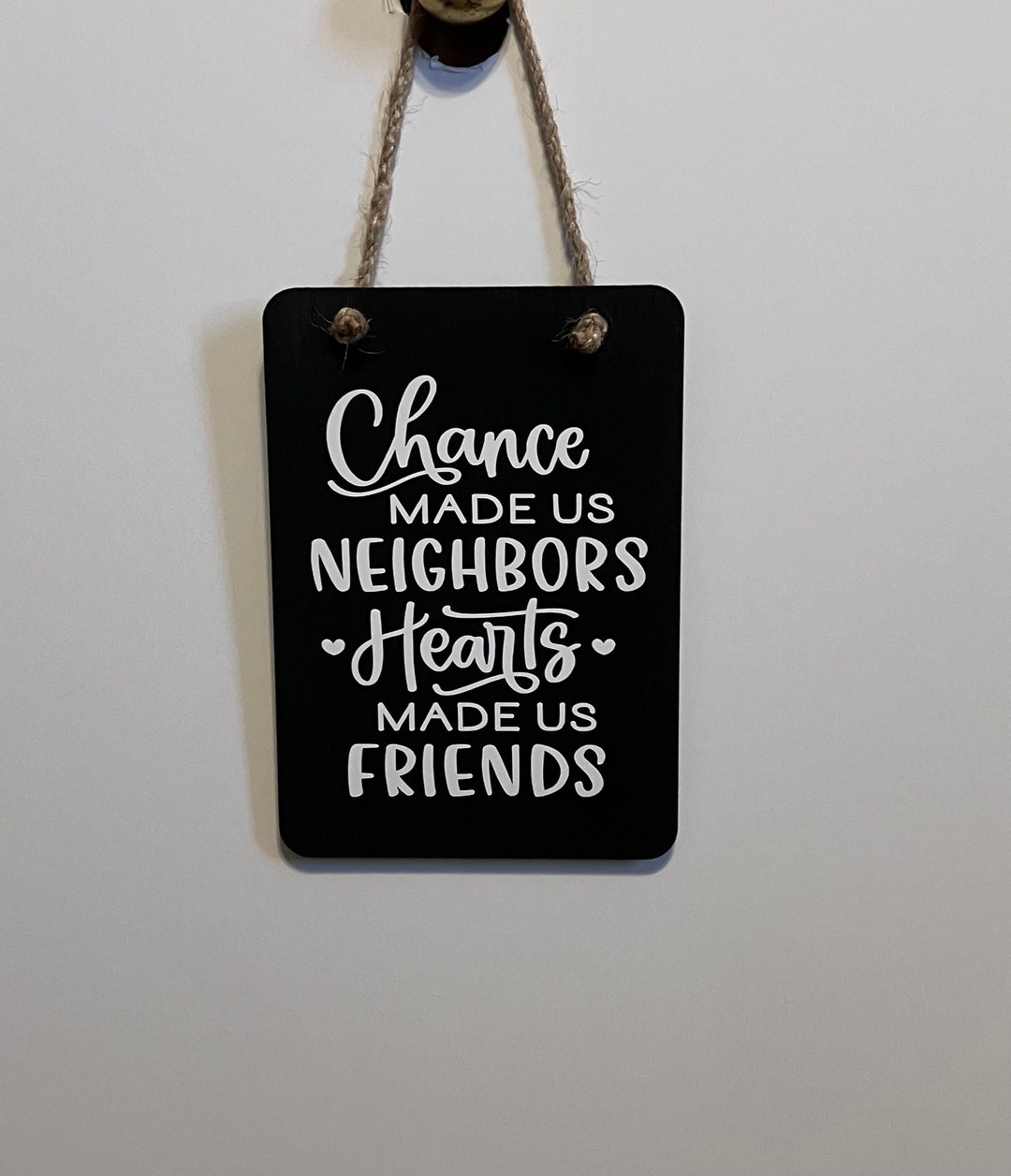Neighbors Made Us Friends Sign. Wood, Hand Painted, Vinyl Lettering ...