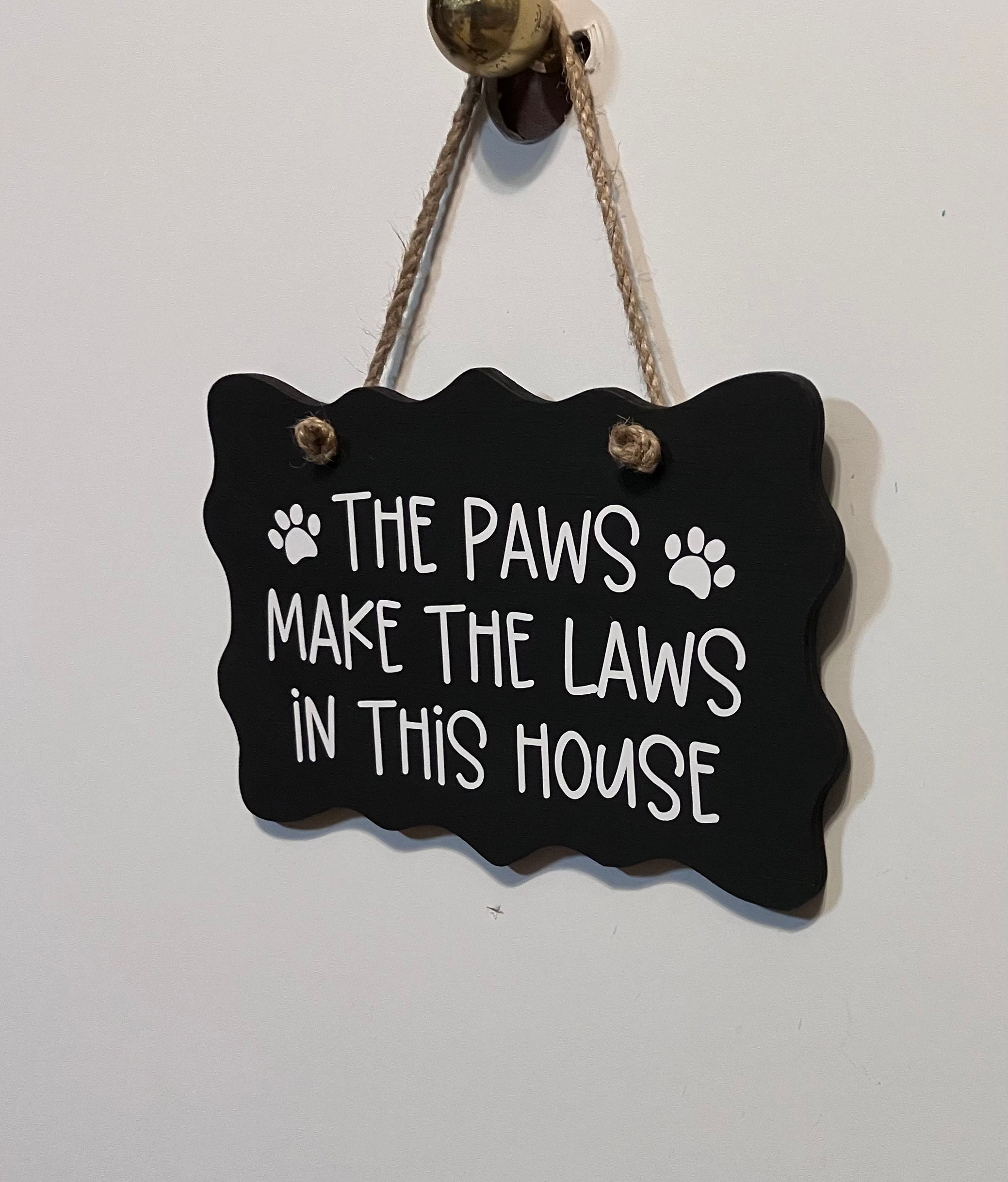 Paws Lettering 3d Sign Funny Paw Print Sign, the Paws Make the Laws, Hand Painted, Wood, Vinyl ...